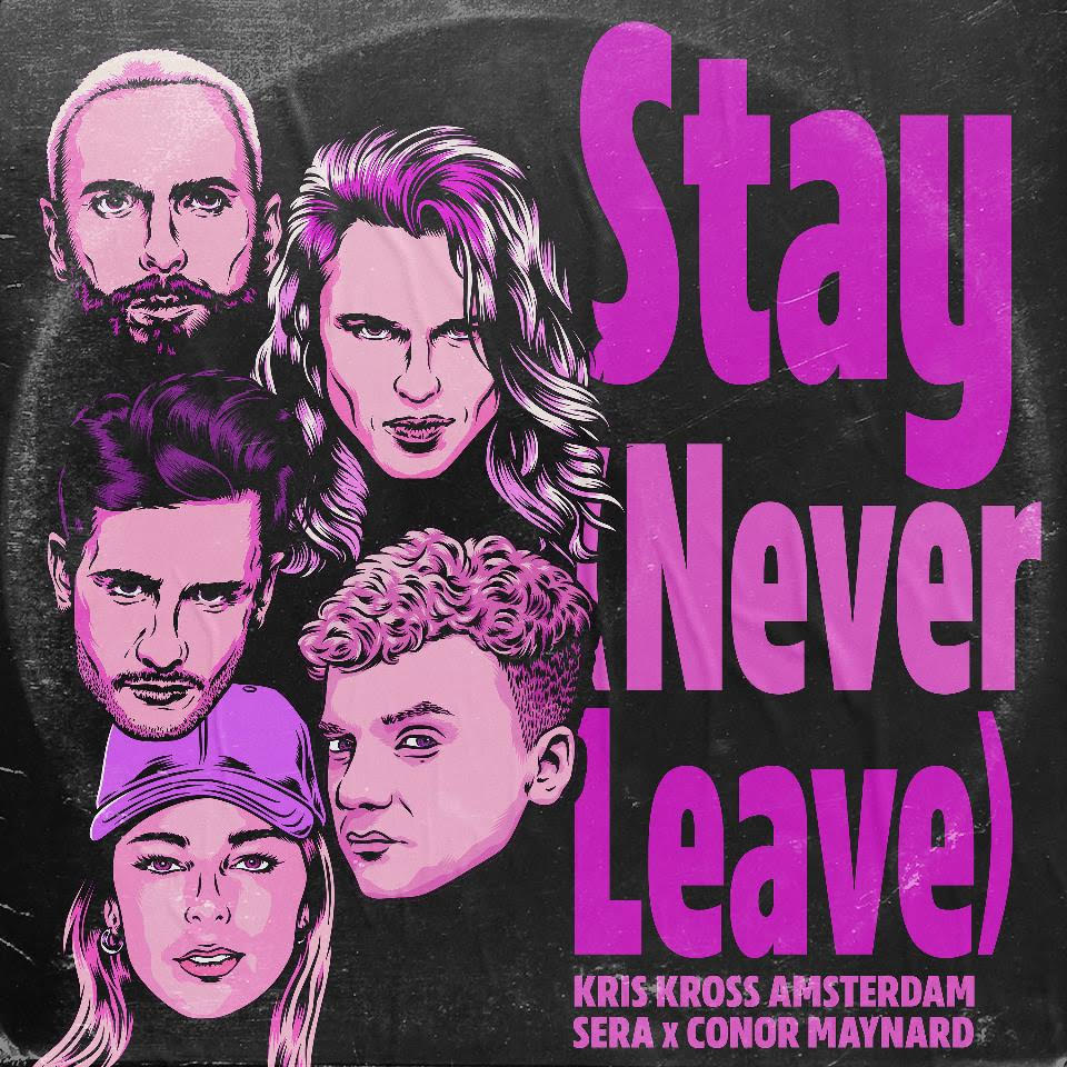 Kris Kross Amsterdam, Sera, Conor Maynard “Stay (Never Leave)” | Νέο Kris Kross Amsterdam, Sera, Conor Maynard